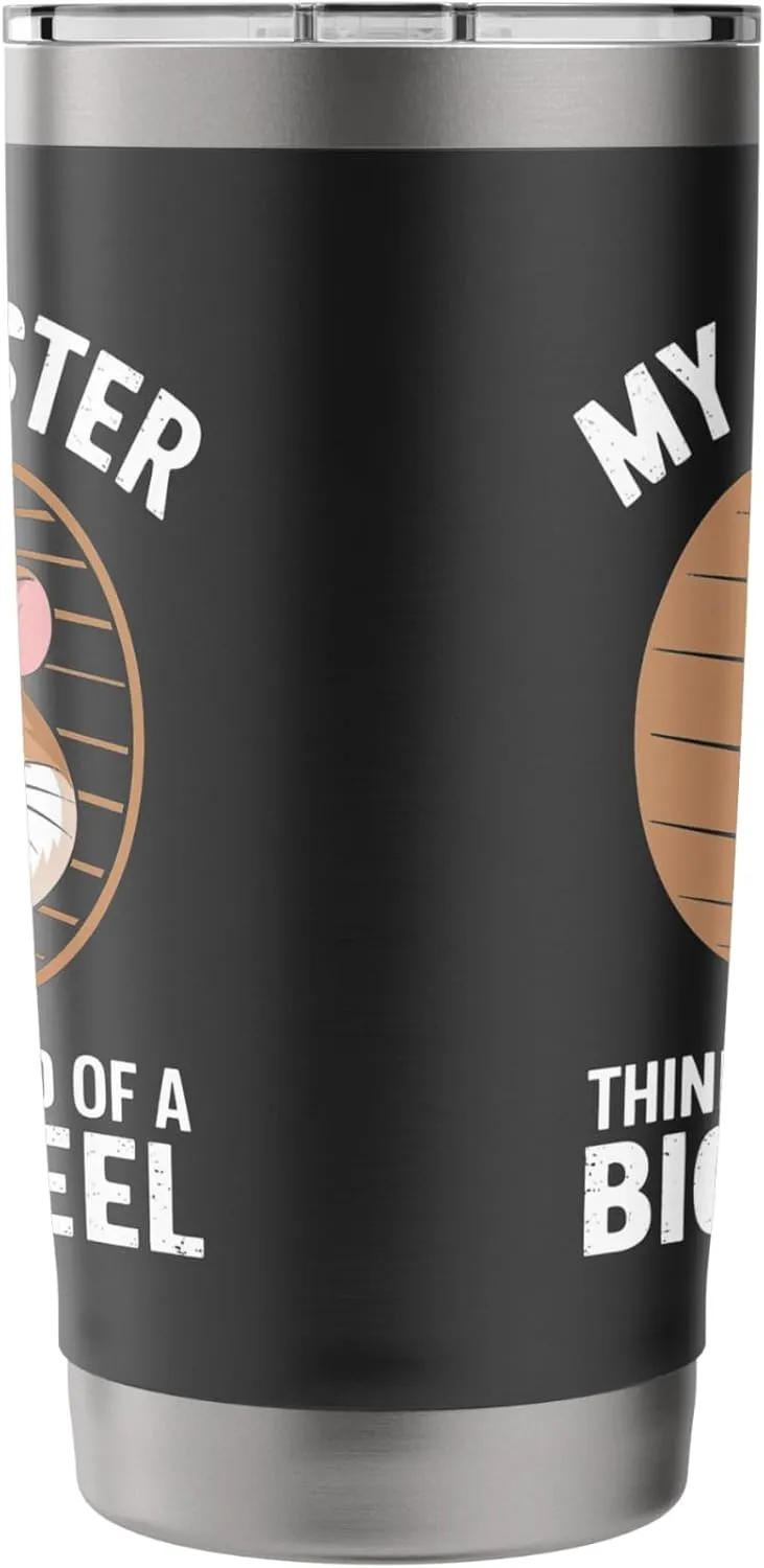 My Hamster Thinks I'm Kind Of A Big Wheel Stainless Steel Insulated Tumbler