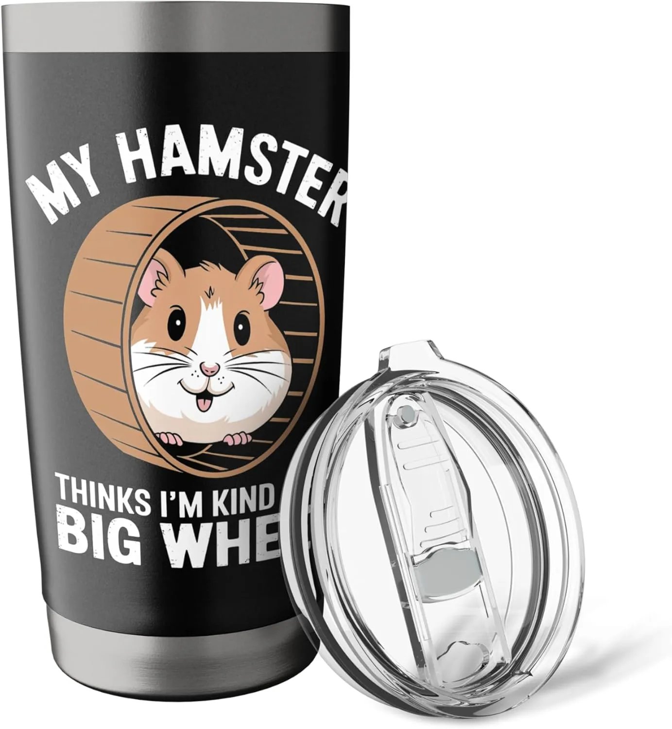 My Hamster Thinks I'm Kind Of A Big Wheel Stainless Steel Insulated Tumbler