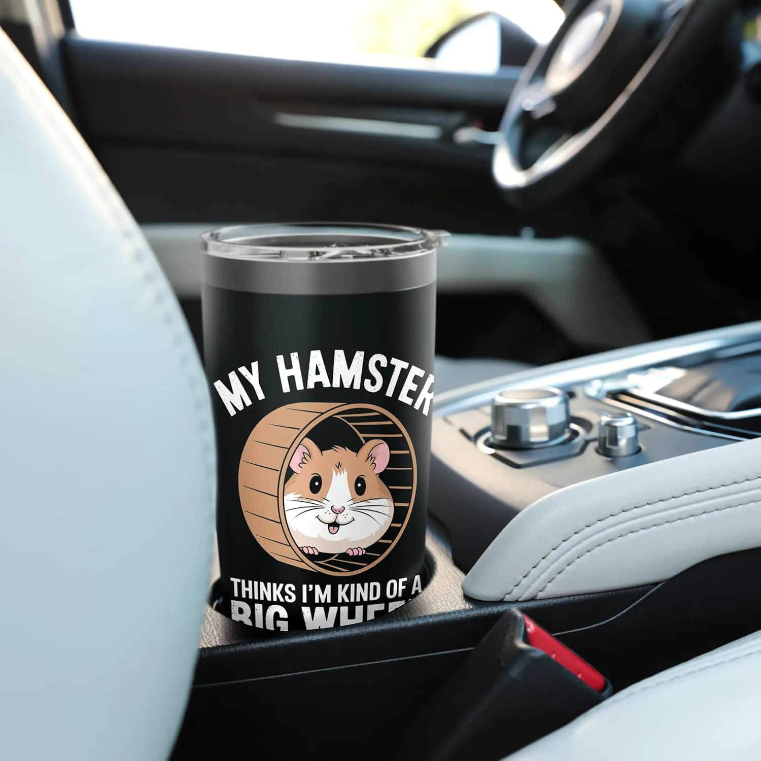 My Hamster Thinks I'm Kind Of A Big Wheel Stainless Steel Insulated Tumbler
