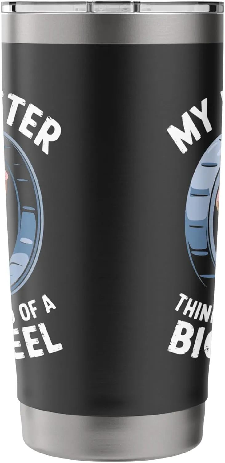 My Hamster Thinks I'm Kind Of A Big Wheel Stainless Steel Insulated Tumbler