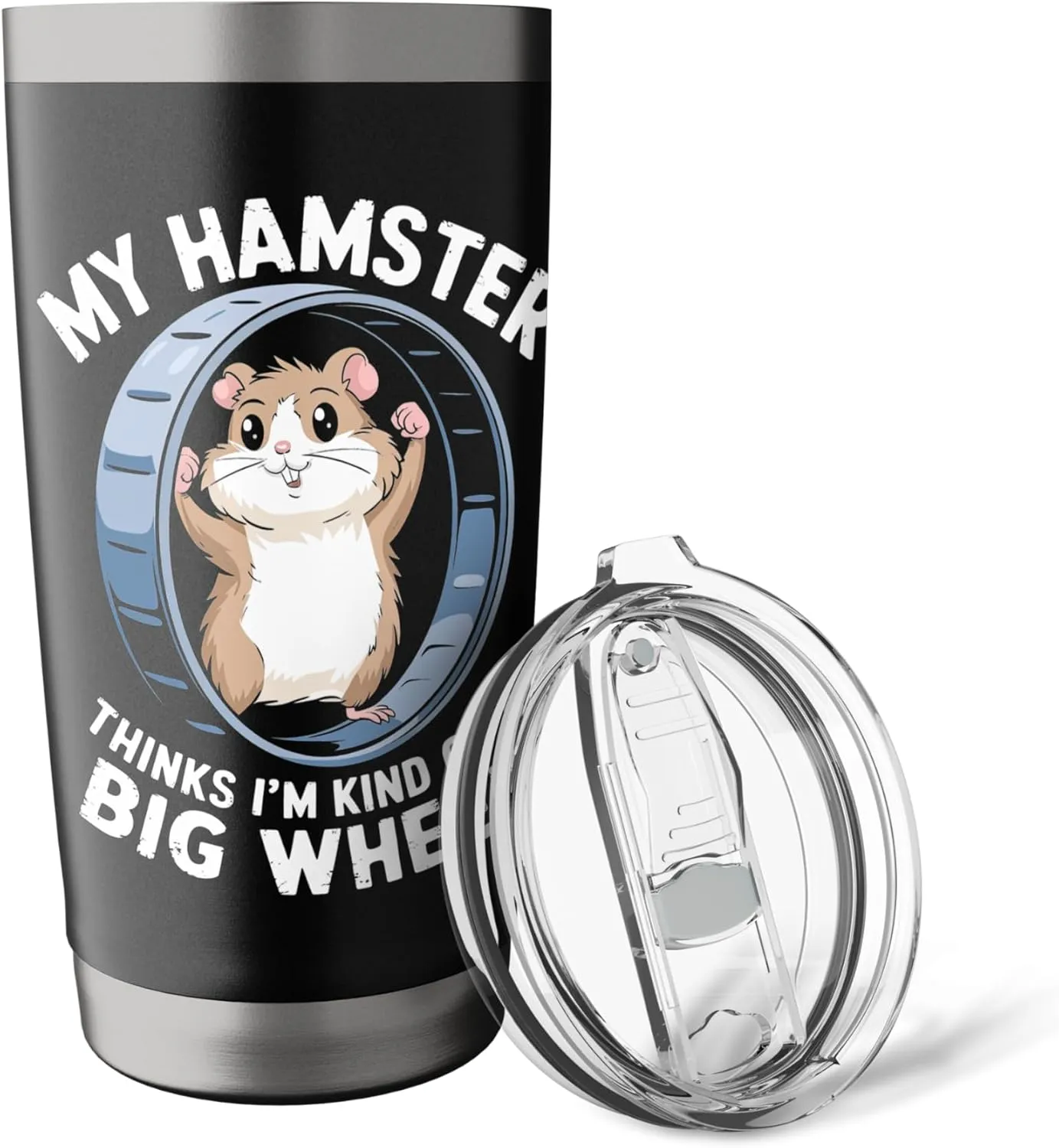My Hamster Thinks I'm Kind Of A Big Wheel Stainless Steel Insulated Tumbler